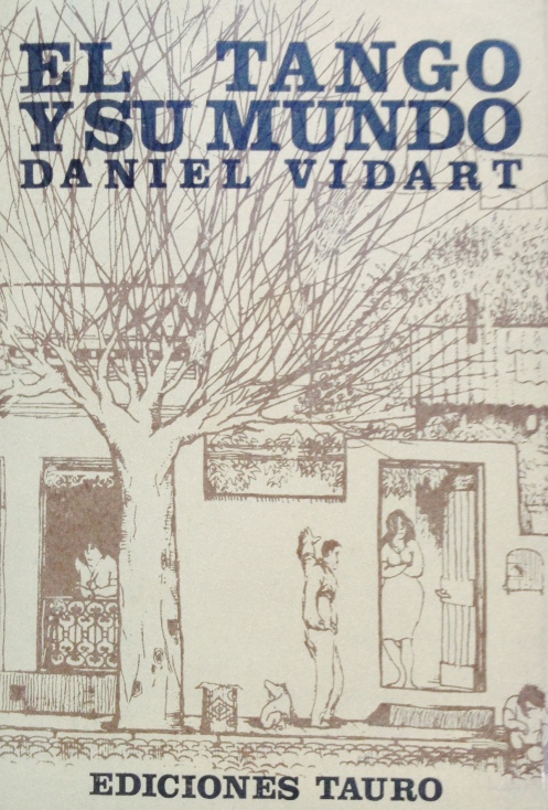 Daniel Vidart. El Tango y su mundo.